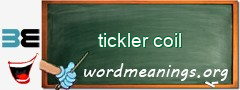 WordMeaning blackboard for tickler coil